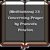 (Meditations) 13 - Concerning Prayer