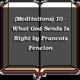 (Meditations) 10 - What God Sends Is Right