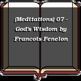 (Meditations) 07 - God's Wisdom