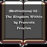 (Meditations) 02 - The Kingdom Within