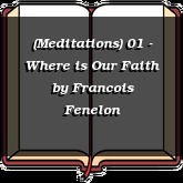 (Meditations) 01 - Where is Our Faith