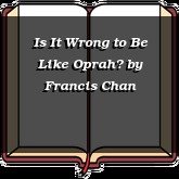 Is It Wrong to Be Like Oprah?