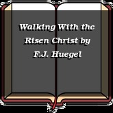 Walking With the Risen Christ