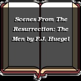 Scenes From The Resurrection: The Men