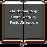 The Triumph of God's Glory