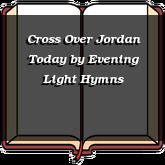 Cross Over Jordan Today