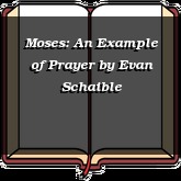 Moses: An Example of Prayer