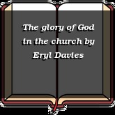 The glory of God in the church