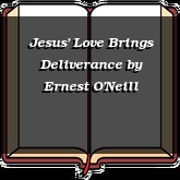 Jesus' Love Brings Deliverance