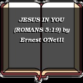 JESUS IN YOU (ROMANS 5:19)