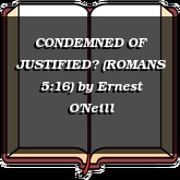 CONDEMNED OF JUSTIFIED? (ROMANS 5:16)