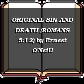 ORIGINAL SIN AND DEATH (ROMANS 5:12)