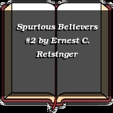 Spurious Believers #2