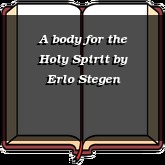 A body for the Holy Spirit