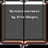 Servant overseer