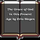 The Grace of God in this Present Age