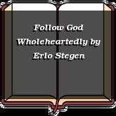 Follow God Wholeheartedly