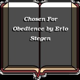 Chosen For Obedience