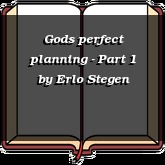 Gods perfect planning - Part 1