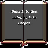 Submit to God today