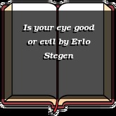 Is your eye good or evil