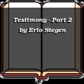 Testimony - Part 2