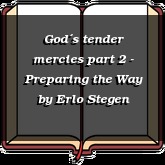 God´s tender mercies part 2 - Preparing the Way