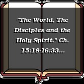 "The World, The Disciples and the Holy Spirit." Ch. 15:18-16:33 (Keswick Convention 1973)