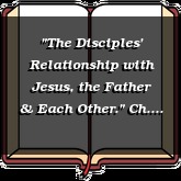 "The Disciples' Relationship with Jesus, the Father & Each Other." Ch. 15 (Keswick Convention 1973)
