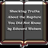Shocking Truths About the Rapture You Did Not Know