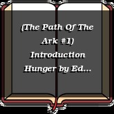 (The Path Of The Ark #1) Introduction Hunger