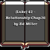 (Luke) 41 - Relationship-Chap16