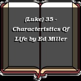 (Luke) 35 - Characteristics Of Life