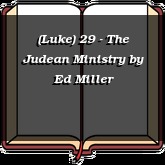 (Luke) 29 - The Judean Ministry