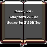 (Luke) 24 - Chapter8 & The Sower