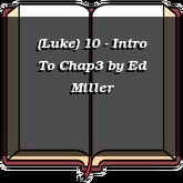 (Luke) 10 - Intro To Chap3