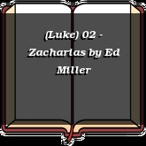 (Luke) 02 - Zacharias