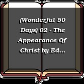 (Wonderful 50 Days) 02 - The Appearance Of Christ