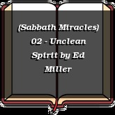 (Sabbath Miracles) 02 - Unclean Spirit