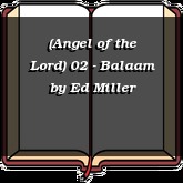 (Angel of the Lord) 02 - Balaam