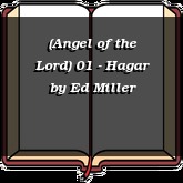 (Angel of the Lord) 01 - Hagar