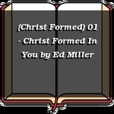 (Christ Formed) 01 - Christ Formed In You