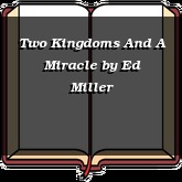 Two Kingdoms And A Miracle