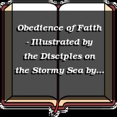 Obedience of Faith - Illustrated by the Disciples on the Stormy Sea