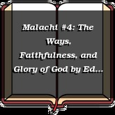 Malachi #4: The Ways, Faithfulness, and Glory of God