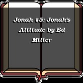 Jonah #5: Jonah's Attitude