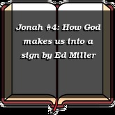 Jonah #4: How God makes us into a sign