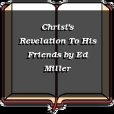 Christ's Revelation To His Friends