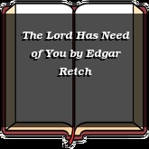 The Lord Has Need of You