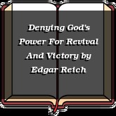Denying God's Power For Revival And Victory